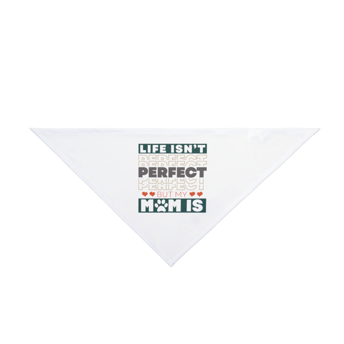 Life Isn't Perfect But My Mom Is - Pet Bandana White - Image 2