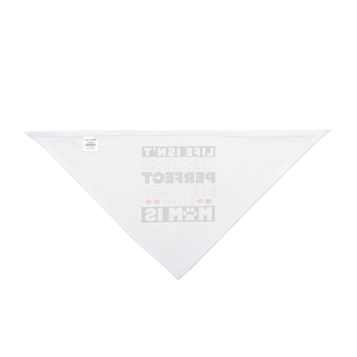 Life Isn't Perfect But My Mom Is - Pet Bandana White - Image 7
