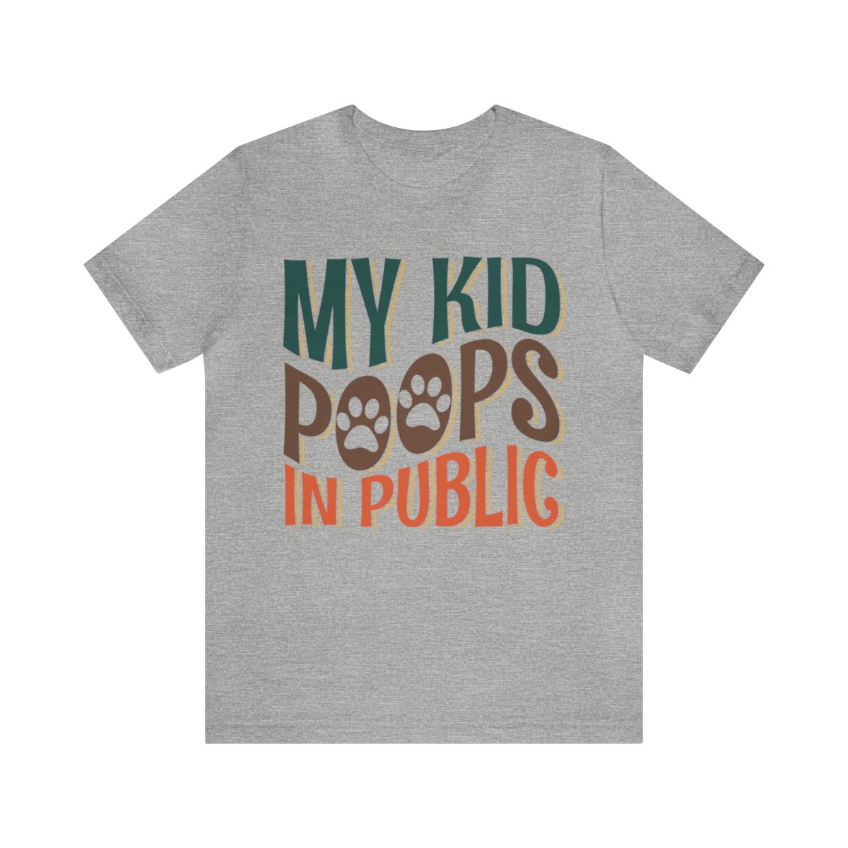 My Kid Poops In Public - Short Sleeve Tee - Image 38