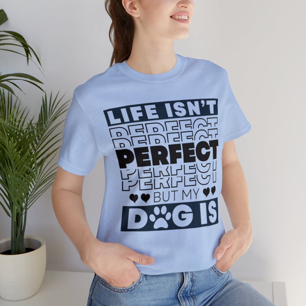 Life Isn't Perfect - Short Sleeve Tee