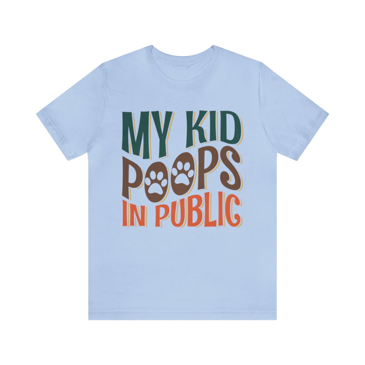 My Kid Poops In Public - Short Sleeve Tee - Image 31