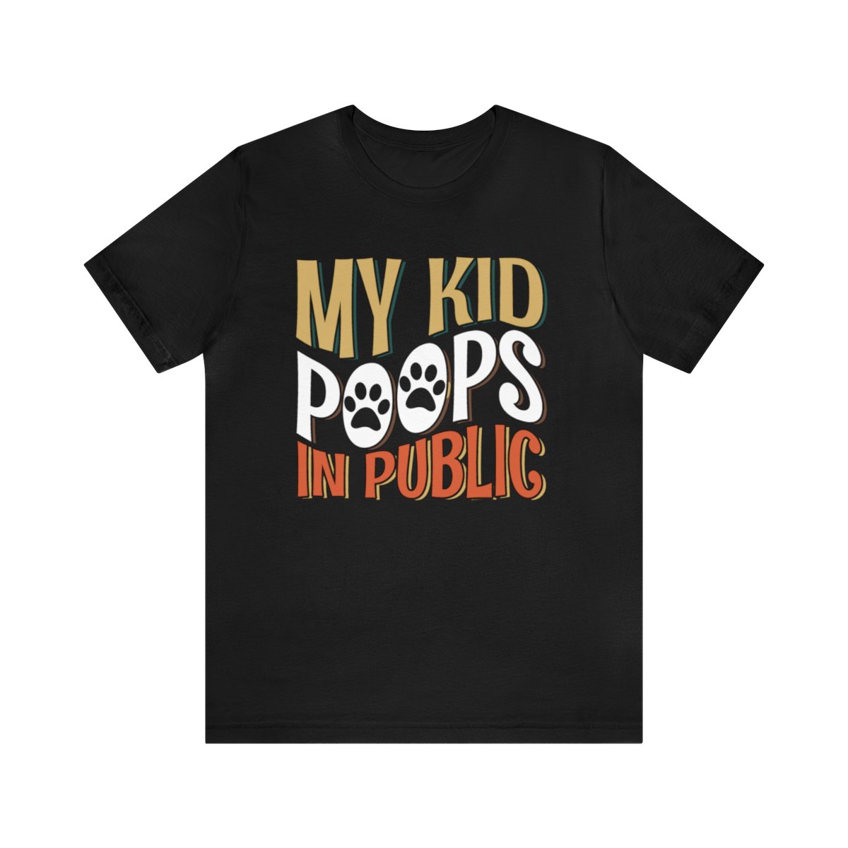 My Kid Poops In Public - Short Sleeve Tee - Image 10