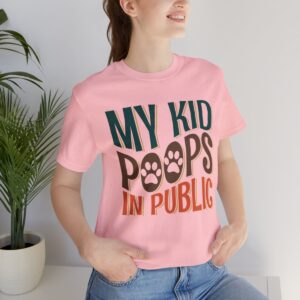 My Kid Poops In Public - Short Sleeve Tee