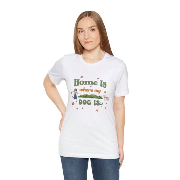 Home Is Where My Dog Is - Short Sleeve Tee - Image 6