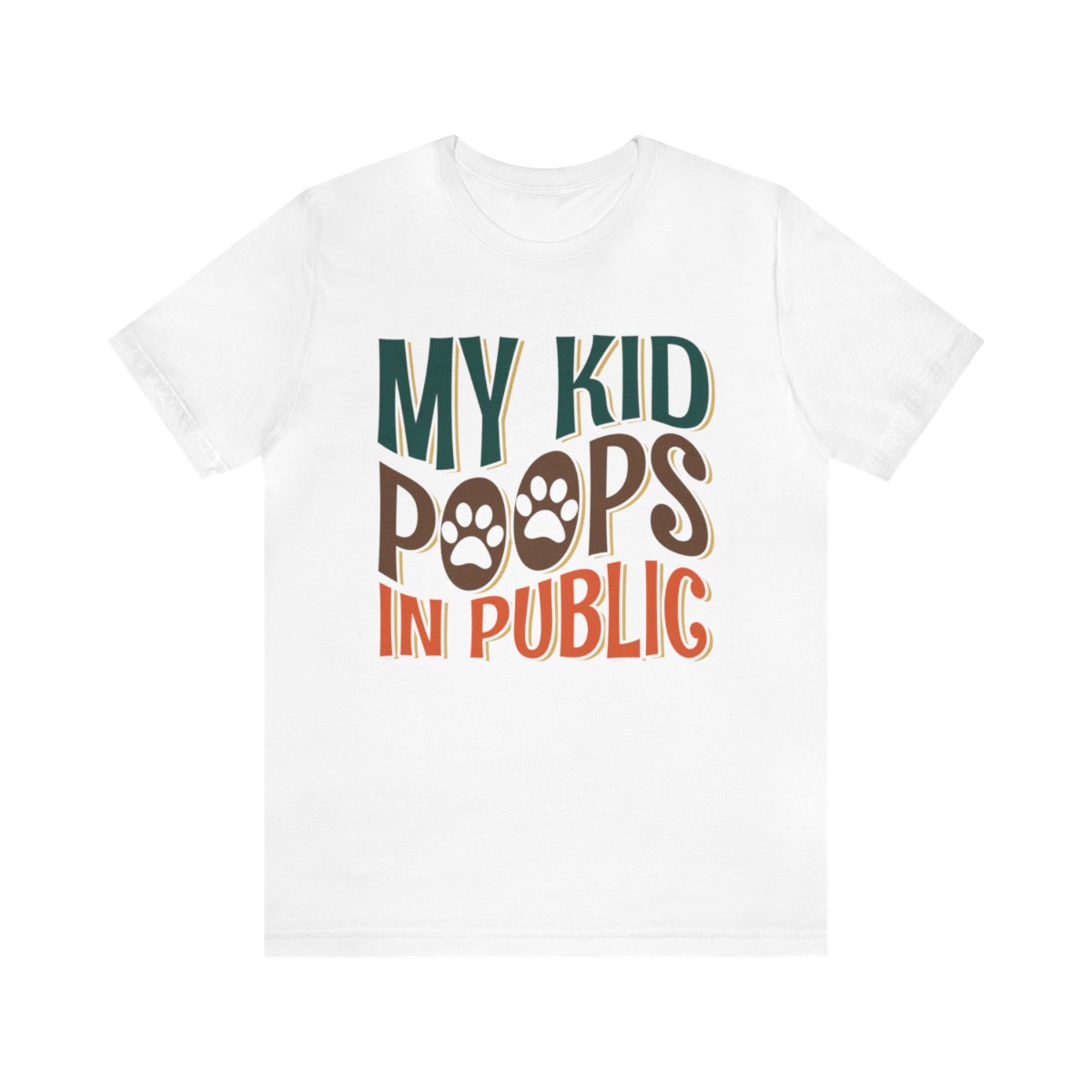 My Kid Poops In Public - Short Sleeve Tee - Image 2