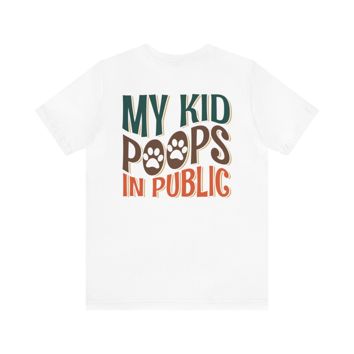 My Kid Poops In Public - Short Sleeve Tee - Image 3