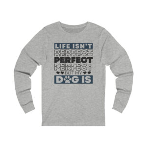 Life Isn't Perfect - Long Sleeve Tee