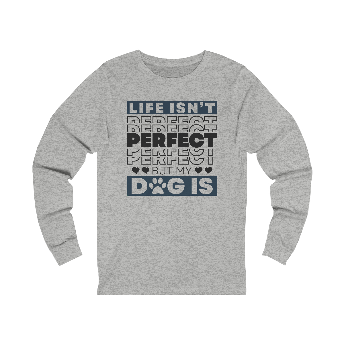 Life Isn't Perfect - Long Sleeve Tee