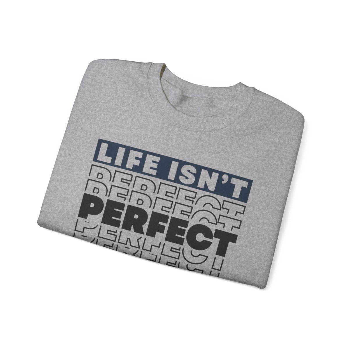 Life Isn't Perfect - Sweatshirt - Image 20