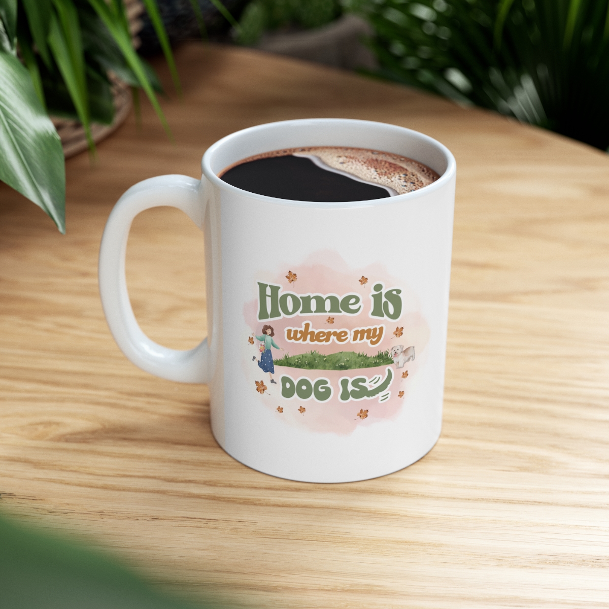 Home Is Where My Dog Is - Ceramic Mug - Image 8