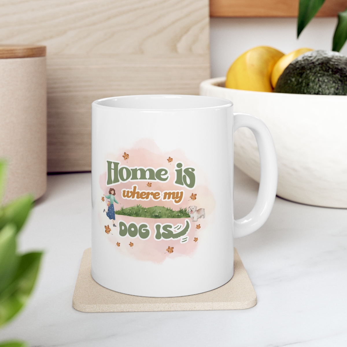 Home Is Where My Dog Is - Ceramic Mug