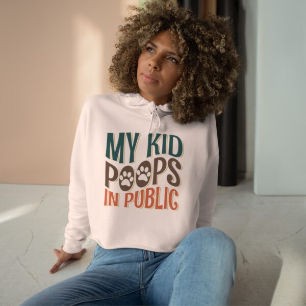 My Kid Poops In Public - Crop Hoodie - Image 7