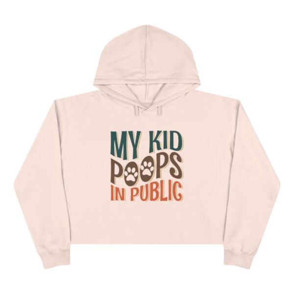 My Kid Poops In Public - Crop Hoodie - Image 8
