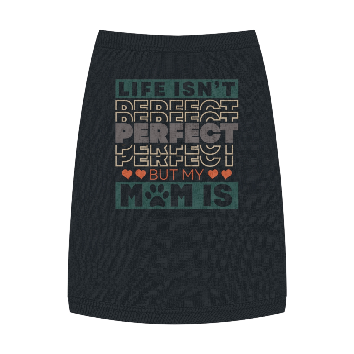 Life Isn't Perfect But My Mom Is - White Pet Tank Top - Image 3