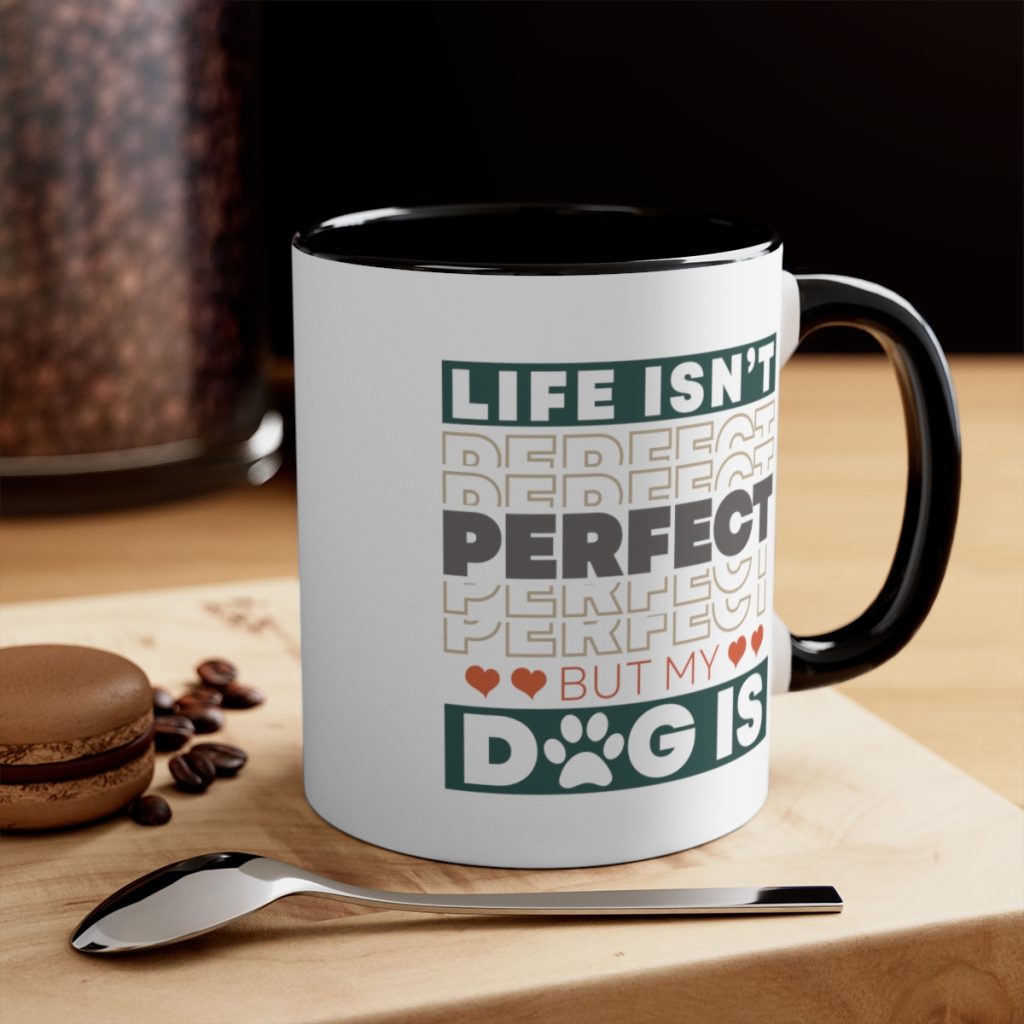 Life Isn't Perfect - Coffee Mug