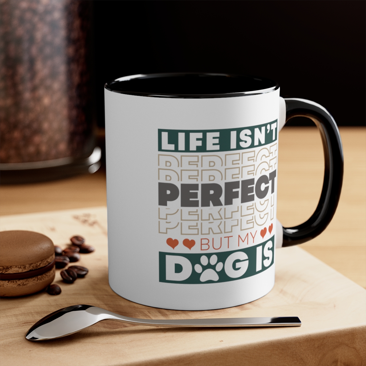 Life Isn't Perfect - Coffee Mug