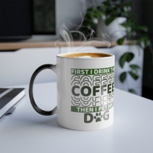 First I Drink My Coffee - Morphing Mug