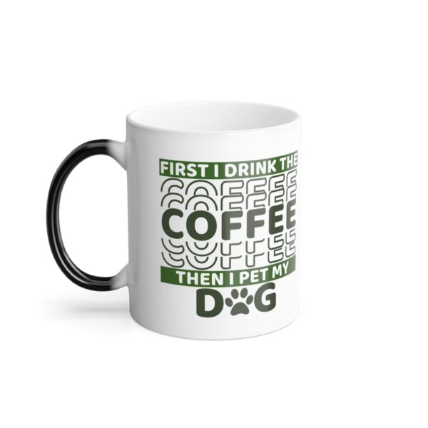 First I Drink My Coffee - Morphing Mug - Image 4