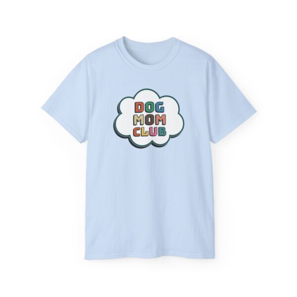 Dog Mom Club - Ultra Cotton Tee - Image 2