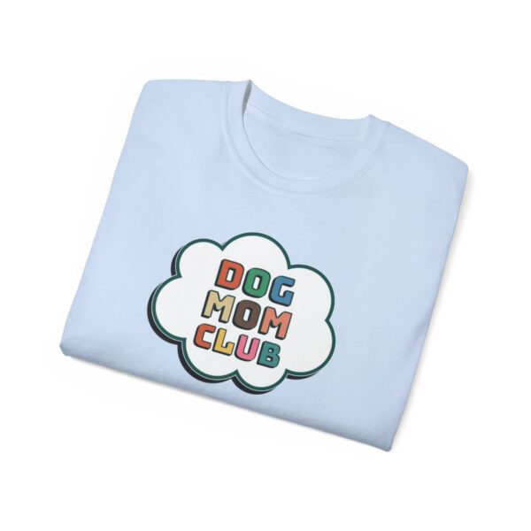 Dog Mom Club - Ultra Cotton Tee - Image 5