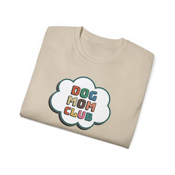 Dog Mom Club - Ultra Cotton Tee - Image 23