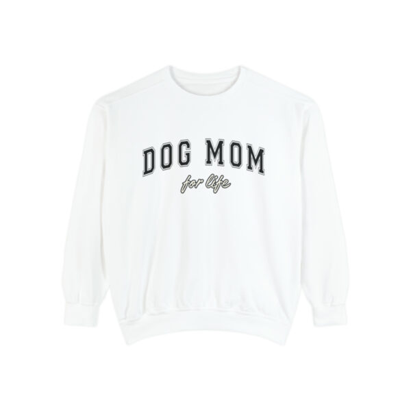Dog Mom For Life - Sweatshirt - Image 7