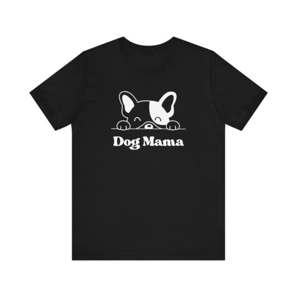 Dog Mama - T-Shirt - Image 16